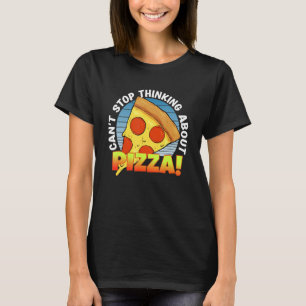 Camiseta Fatia da Pizza Party Não Pode Parar De Pensar Sobr