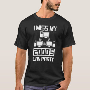 Camiseta Fato de 2000 Eu sinto falta do meu Lan Party de 20