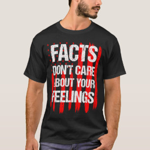 Camiseta Fatos Não Se Importam Com Seus Sentimentos Vintage