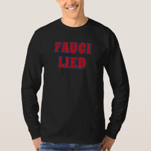 Camiseta Fauci Lied Arrest Fauci Retro Fire Fauci Não My Do