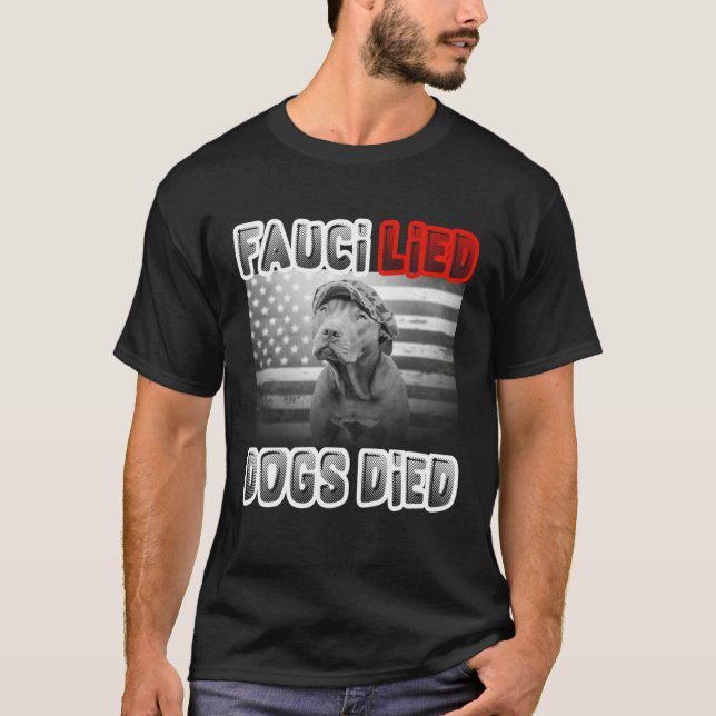 Camiseta Fauci Lied Dogs Died (Frente)