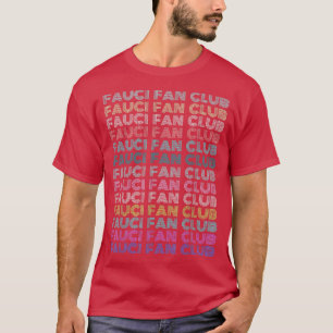 Camiseta Fauci Team Fauci I-Love-Fauci Pro-Science Fan Club