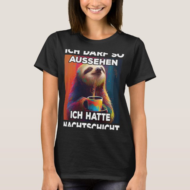 Camiseta Faultier I Ich darf so aussehen ich hattsch (Frente)