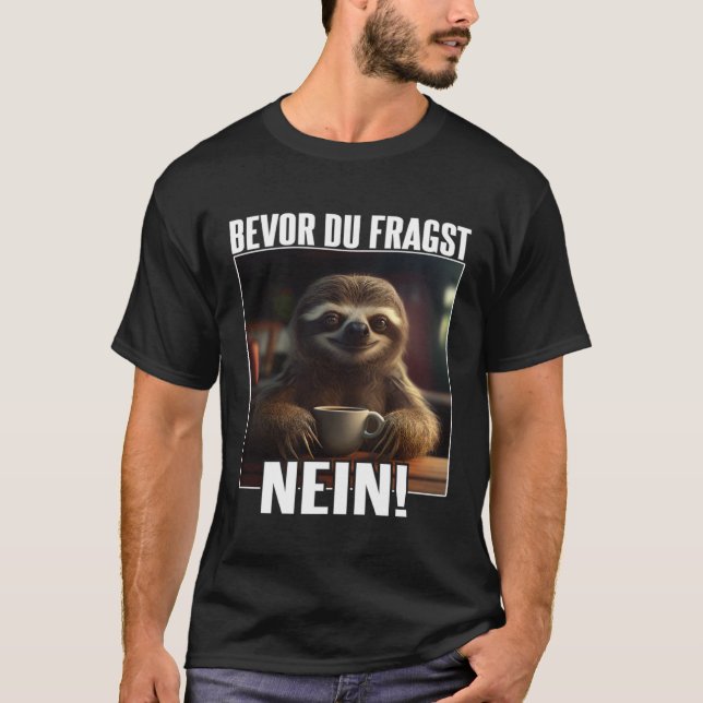 Camiseta Faultier Spruch Lustig Geschenk I Bevor Du Fragst  (Frente)