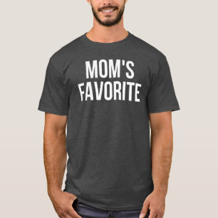 Camiseta Favorita da Mamãe Não é Favorita da Mamãe Engraçad