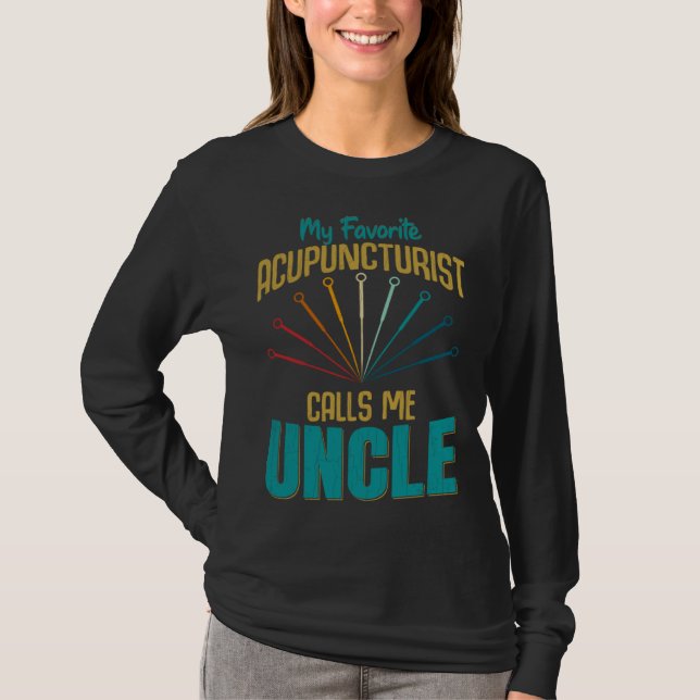 Camiseta Favorite Acupuncturist Calls Me Uncle Graphic (Frente)