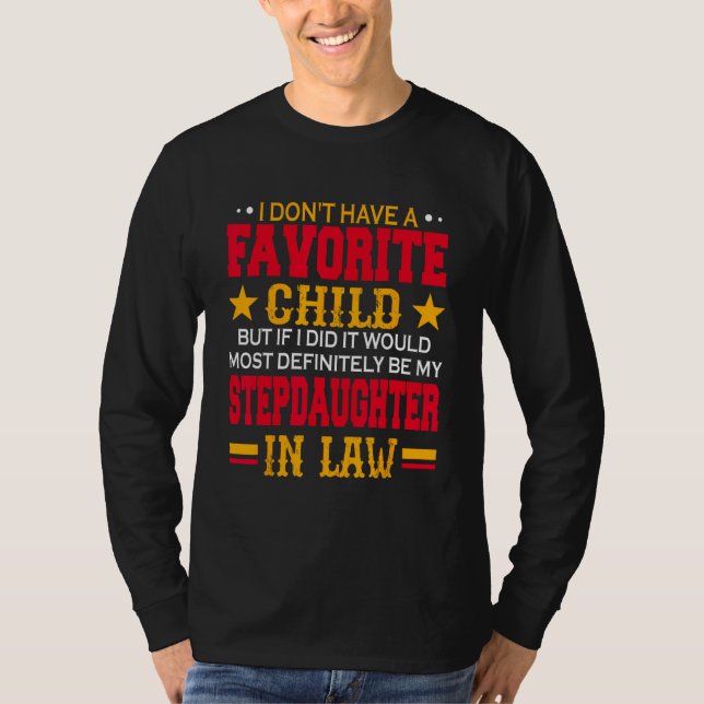 Camiseta Favorite Child Definitely Be Stepdaughter In Law   (Frente)