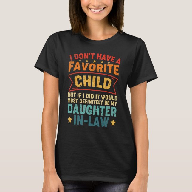 Camiseta Favorite Child Most Definitely Daughter In Law Fat (Frente)