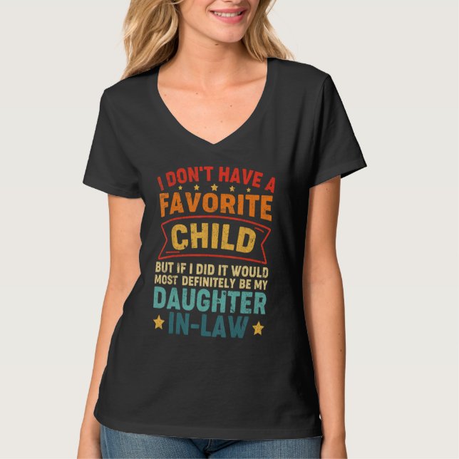Camiseta Favorite Child Most Definitely Daughter In Law Fat (Frente)
