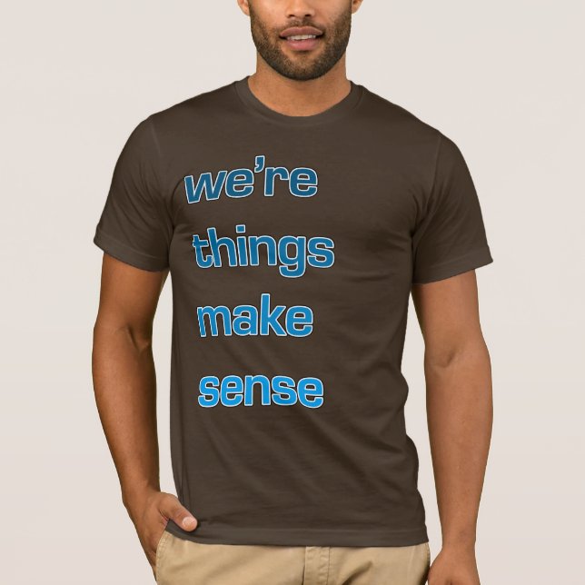 Camiseta Faz mais sentido (2 de 2) (Frente)