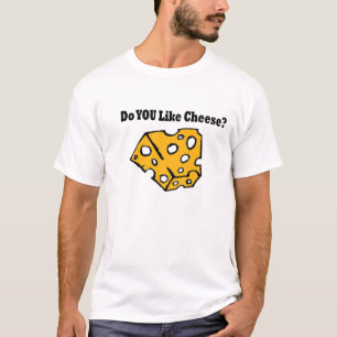 Camiseta Fazem você gostam do queijo?