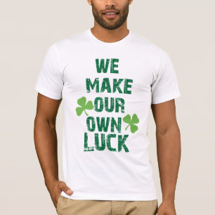 Camiseta Fazemos nossa própria sorte