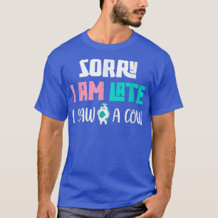 Camiseta Fazendeiro engraçado Desculpe o atraso Eu vi um am