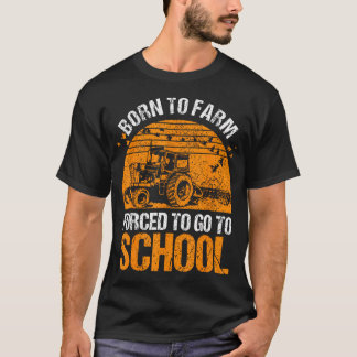 Camiseta Fazendeiro Nascido Para Cultivar Forçado a Ir à Es