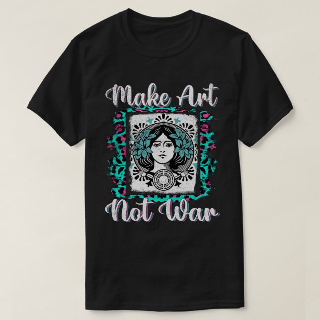 Camiseta Fazer Arte Não Guerra - Artistas Pintores (Frente do Design)