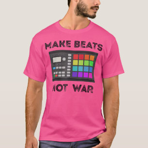 Camiseta Fazer Batidas Não Guerra Produtor de Música Bate-M