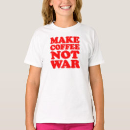 Camiseta Fazer Café Não Guerra