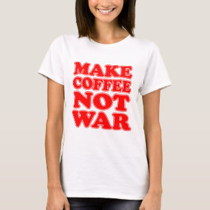 Camiseta Fazer Café Não Guerra
