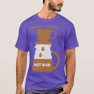 CAMISETA FAZER CAFÉ NÃO GUERRA 11