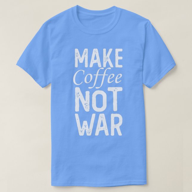 Camiseta Fazer Café Não Guerra 14 (Frente do Design)