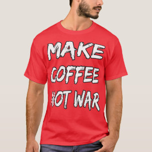 Camiseta Fazer Café Não Guerra 16