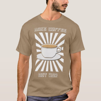 Camiseta Fazer Café Não Guerra 4