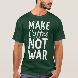 Camiseta Fazer Café Não Guerra 8
