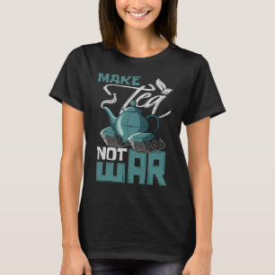 Camiseta Fazer Chá Não Guerra Beber Tealover Herbal Tea Tan