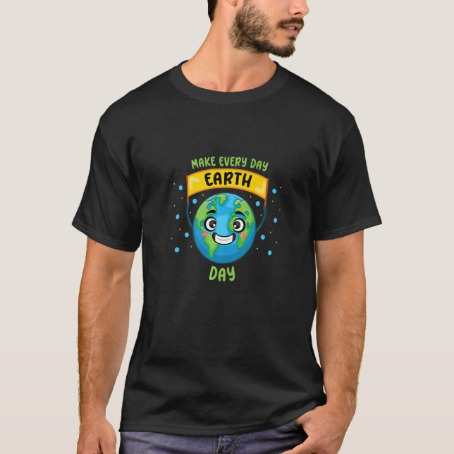 Camiseta Fazer com que todos os dias o dia da Terra (Frente)