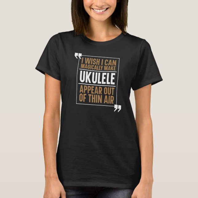 Camiseta Fazer Com Que Ukuleles Apareçam Fora Do Ar Fino (Frente)