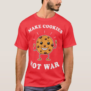 Camiseta Fazer Cookies Não Guerra - Banhos Engraçados