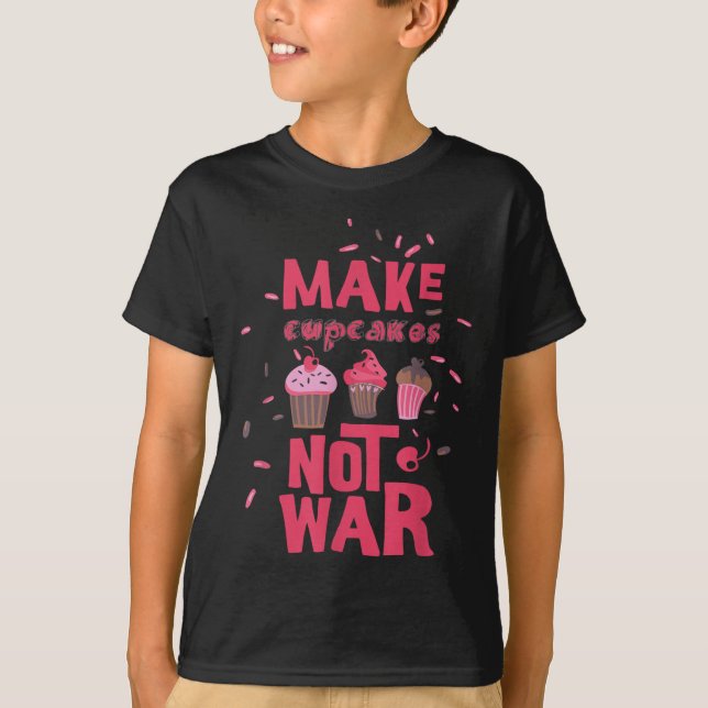 Camiseta Fazer Cupcake Não Guerra (Frente)