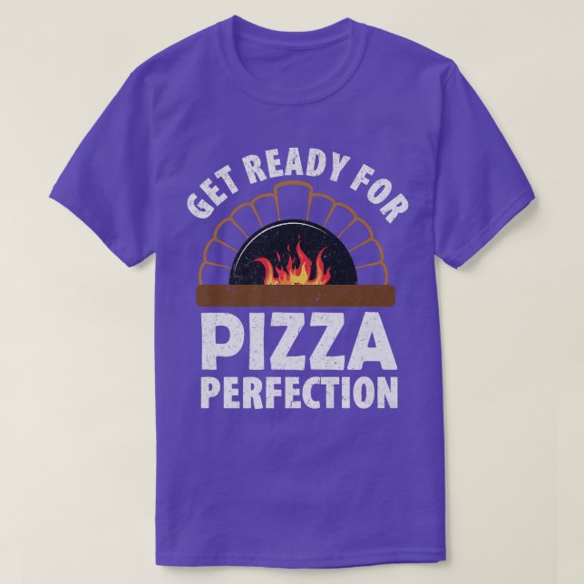 Camiseta Fazer De Pizza Prepare-Se Para A Perfeição De Pizz (Frente do Design)