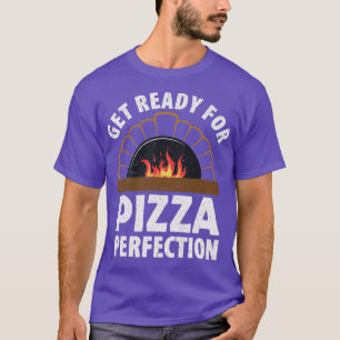 Camiseta Fazer De Pizza Prepare-Se Para A Perfeição De Pizz