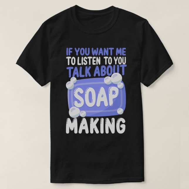 Camiseta Fazer De Sabonete, Se Quiser Que Eu Ouça (Frente do Design)