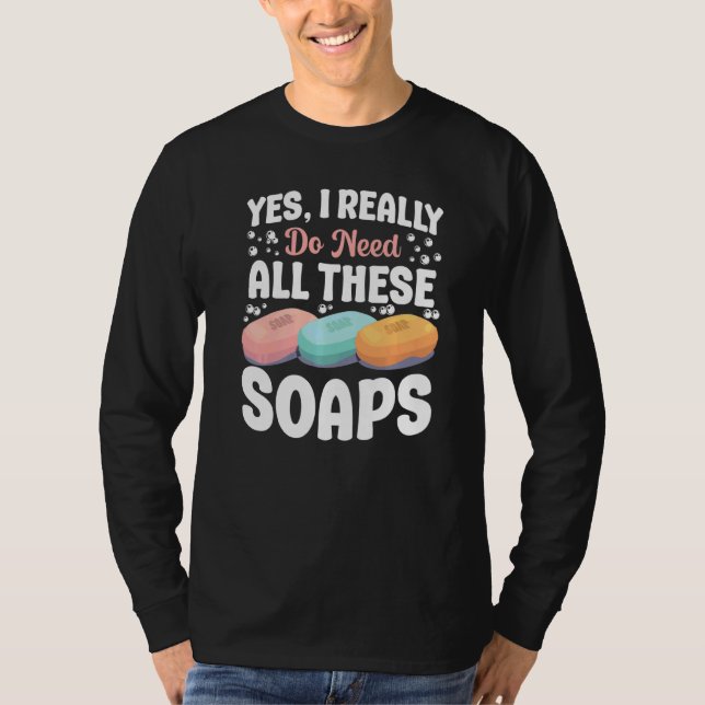 Camiseta Fazer De Sabonete Sim Eu Realmente Preciso De Tudo (Frente)