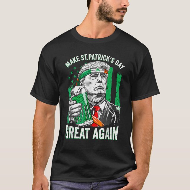 Camiseta Fazer Excelente De Dia de São Patrício Novamente,  (Frente)