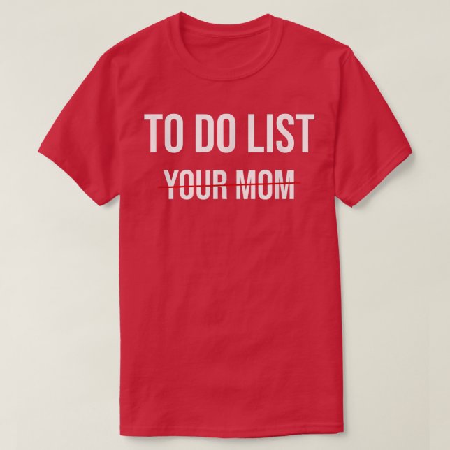 Camiseta Fazer Lista Da Sua Mãe (Frente do Design)
