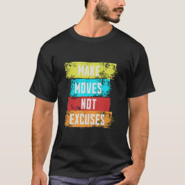 Camiseta Fazer Movimentações, Não desculpas