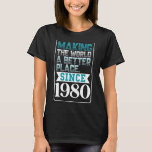 Camiseta Fazer mundo um lugar melhor desde 1980