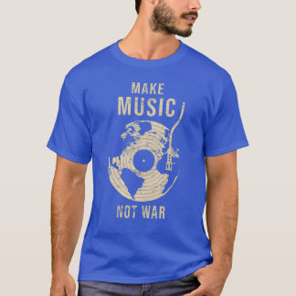 Camiseta Fazer Música Não Vintar Guerra