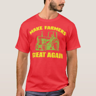Camiseta Fazer os agricultores Excelentes de novo - Trator