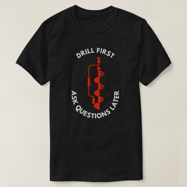 Camiseta Fazer Perguntas Mais Tarde | Pesca Do Gelo (Frente do Design)