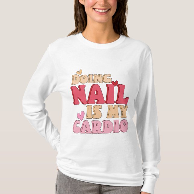 Camiseta Fazer prego é o meu cardio, arte manicurista de un (Frente)