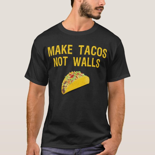 Camiseta fazer tacos não paredes (Frente)