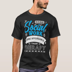 Camiseta Fazer Trabalho Social é Terapia Assistente Social