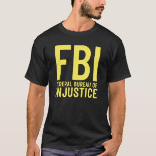 Camiseta FBI Agência Federal de Injustiça   Anti Governo