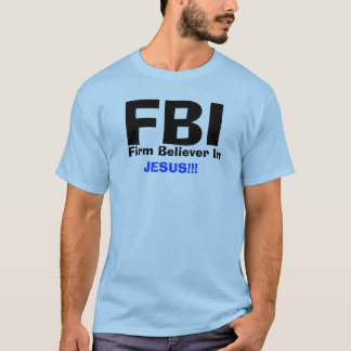 Camiseta FBI, crente firme dentro    , JESUS!!!