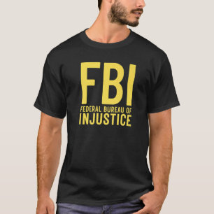 Camiseta FBI Escritório Federal da Injustiça Anti Governo