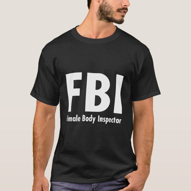 Camiseta - Fbi Female Body Inspetor (Frente)